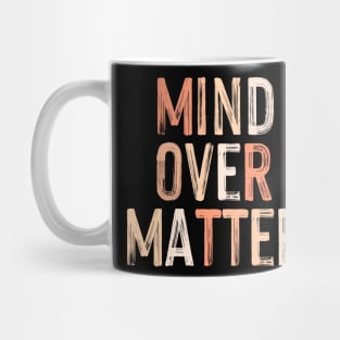 Mind Over Matter Mug